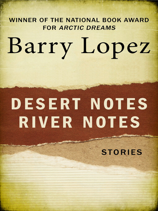 Title details for Desert Notes and River Notes by Barry Lopez - Wait list